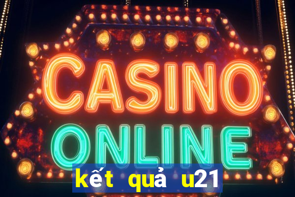 kết quả u21 châu âu