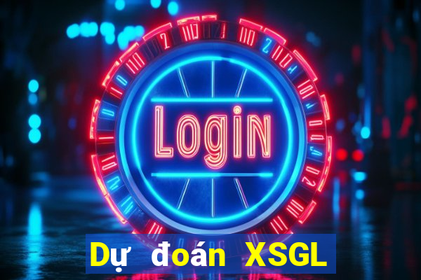 Dự đoán XSGL ngày 4