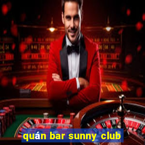 quán bar sunny club