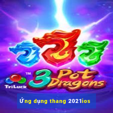 Ứng dụng thang 2021ios