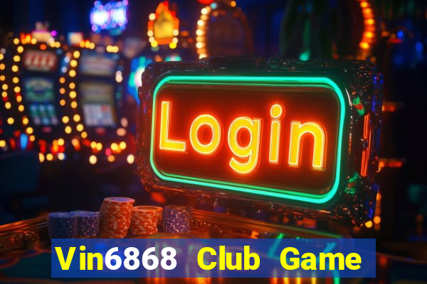 Vin6868 Club Game Bài 247