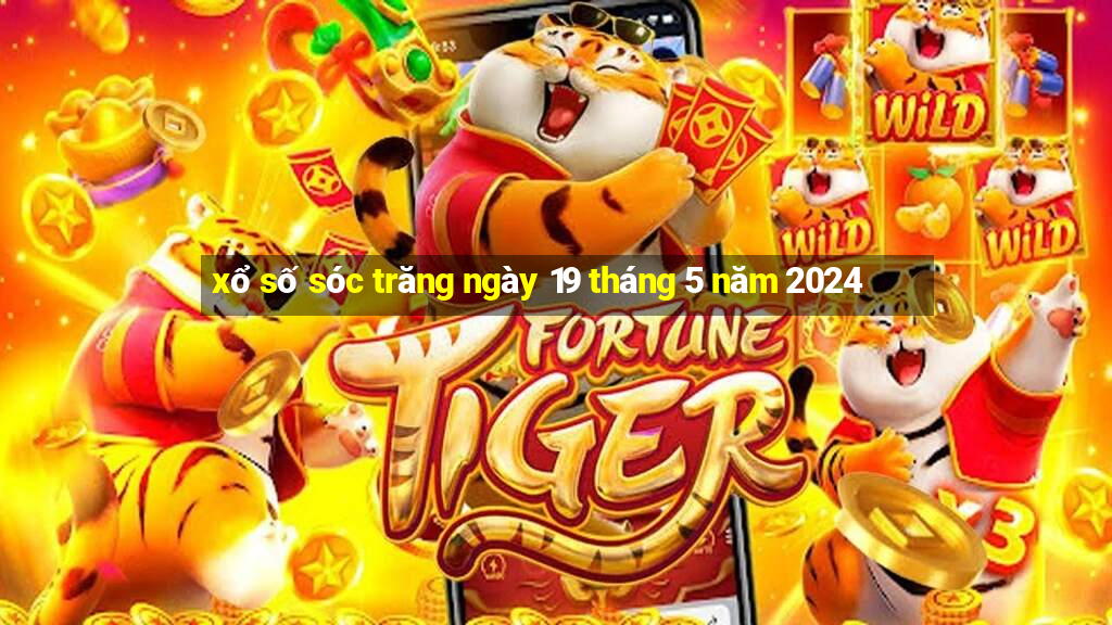 xổ số sóc trăng ngày 19 tháng 5 năm 2024