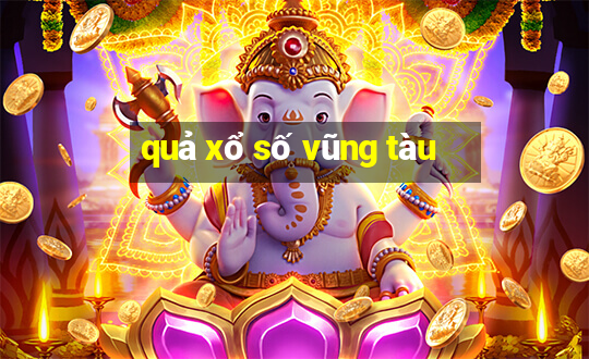 quả xổ số vũng tàu