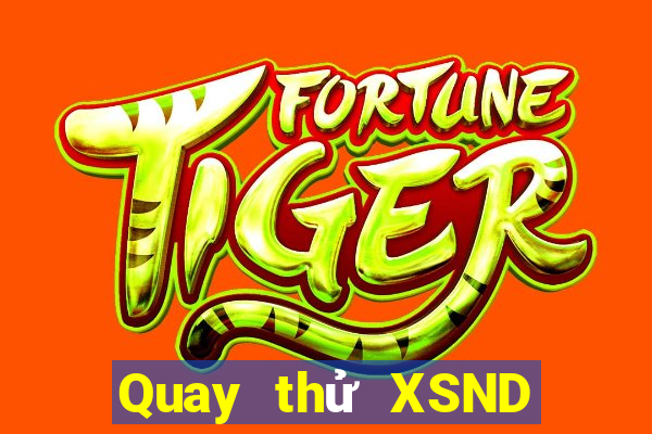 Quay thử XSND ngày 21