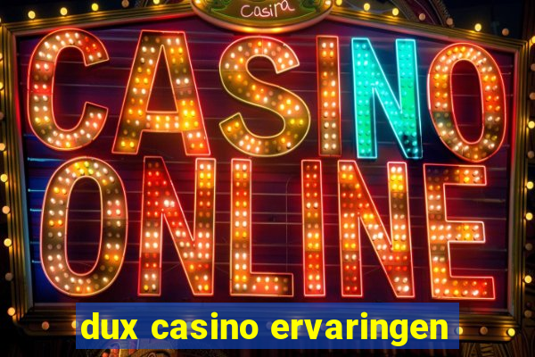 dux casino ervaringen