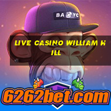 live casino william hill