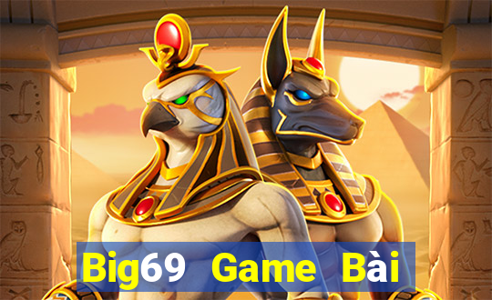 Big69 Game Bài Đổi Thưởng Uy Tín