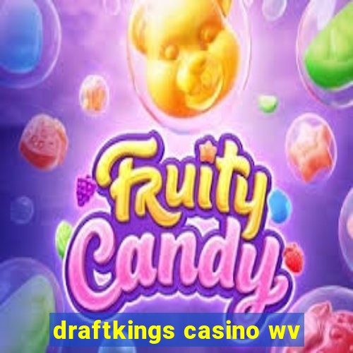 draftkings casino wv