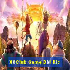 X8Club Game Bài Ric