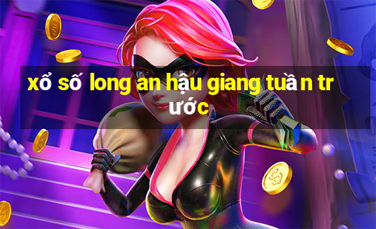 xổ số long an hậu giang tuần trước