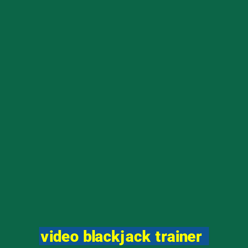 video blackjack trainer