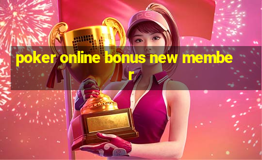 poker online bonus new member