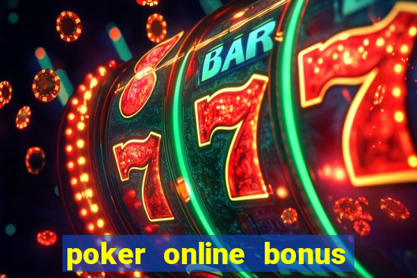 poker online bonus new member