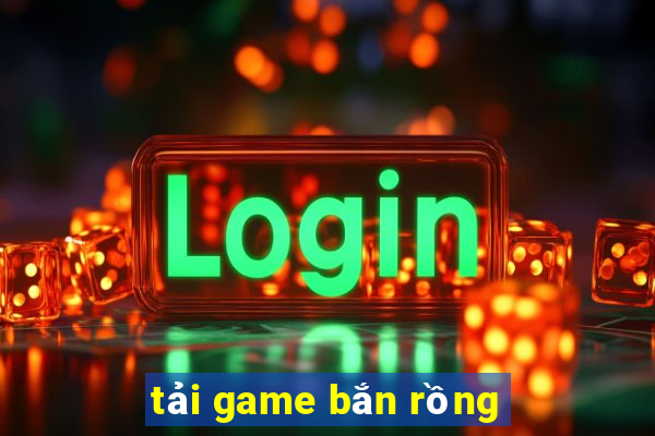 tải game bắn rồng