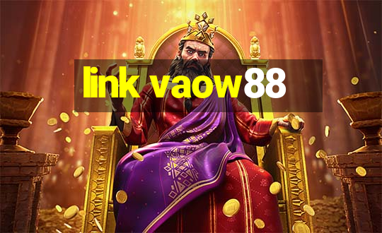 link vaow88