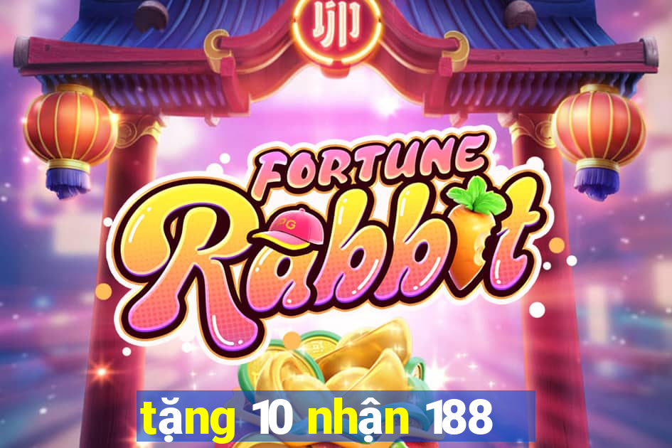 tặng 10 nhận 188