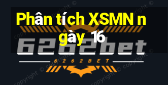 Phân tích XSMN ngày 16