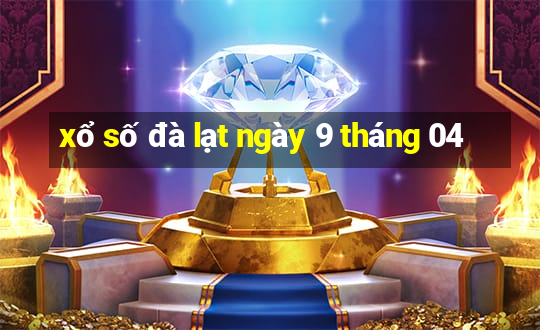 xổ số đà lạt ngày 9 tháng 04