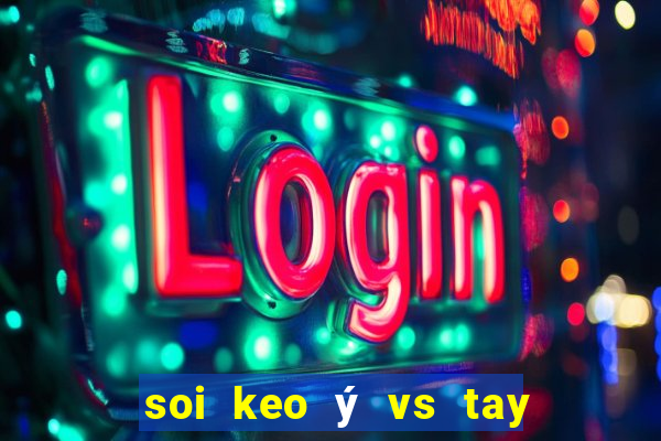 soi keo ý vs tay ban nha