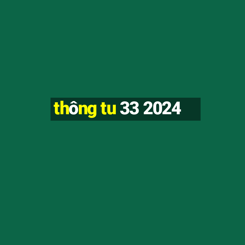 thông tu 33 2024