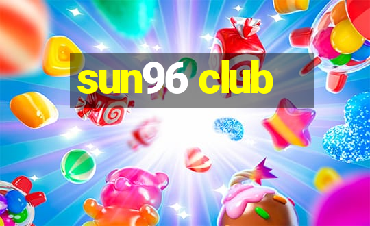 sun96 club