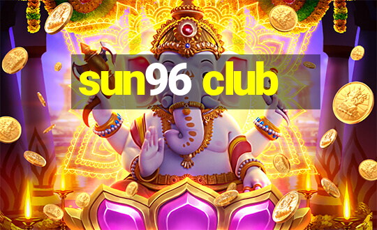 sun96 club