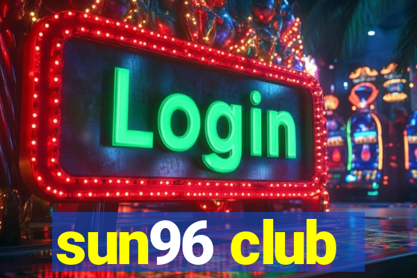 sun96 club