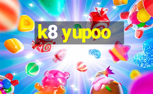 k8 yupoo