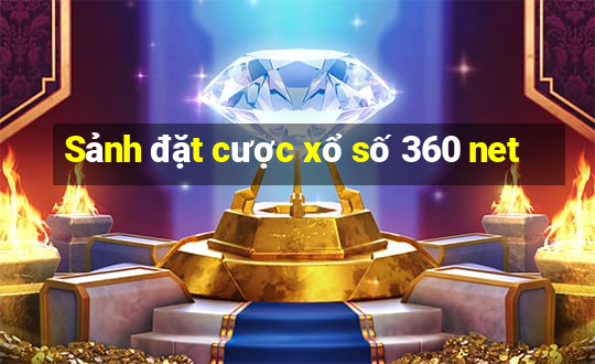 Sảnh đặt cược xổ số 360 net