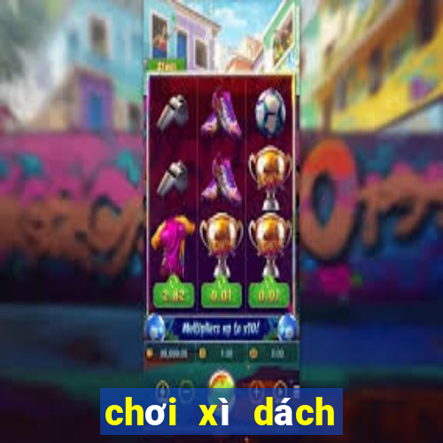 chơi xì dách là gì