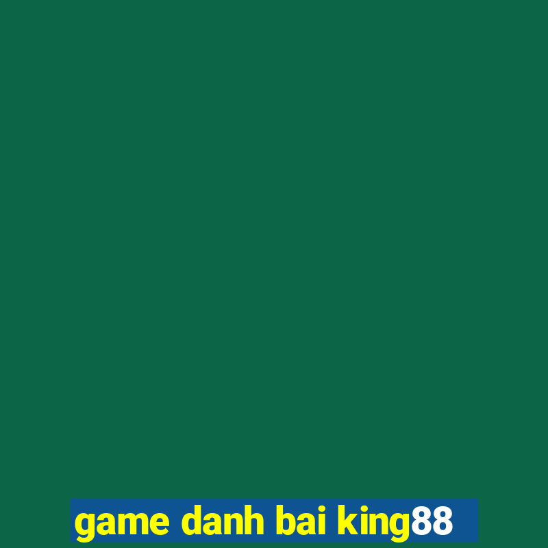 game danh bai king88