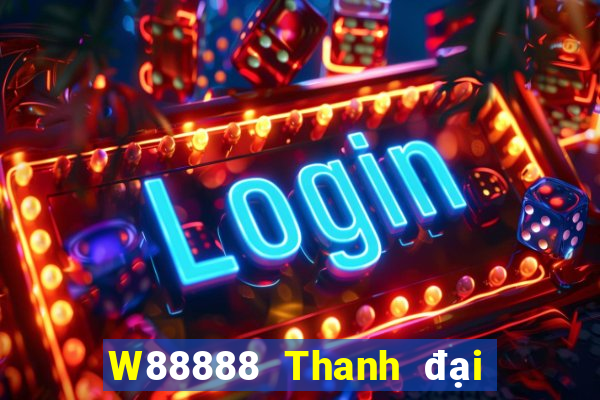 W88888 Thanh đại phát 888