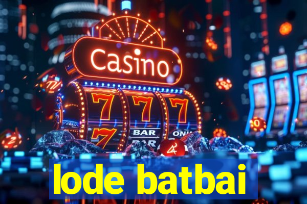 lode batbai