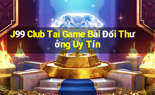 J99 Club Tai Game Bài Đổi Thưởng Uy Tín