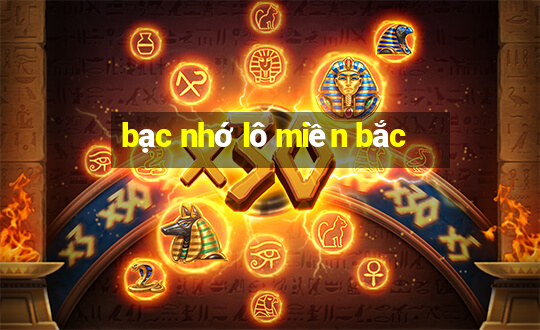 bạc nhớ lô miền bắc