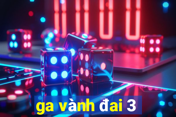 ga vành đai 3