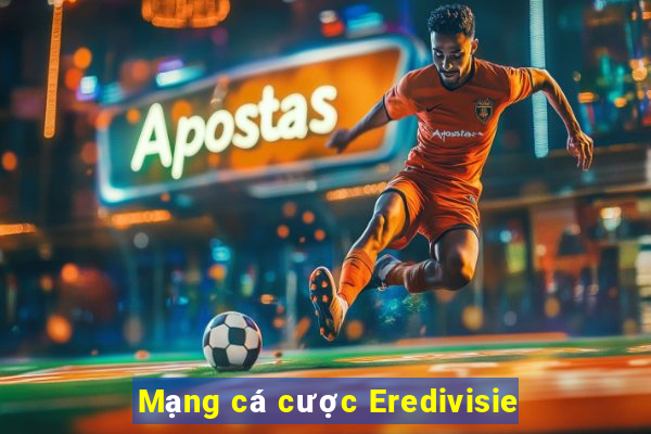 Mạng cá cược Eredivisie