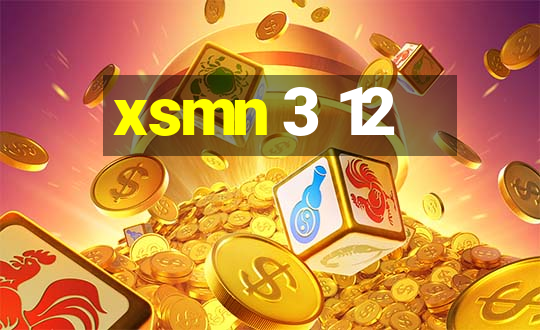 xsmn 3 12