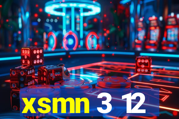 xsmn 3 12