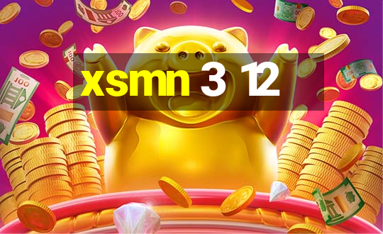 xsmn 3 12