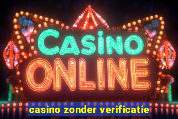 casino zonder verificatie