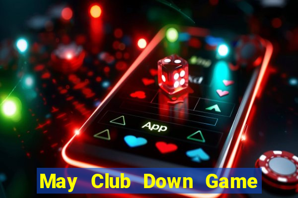 May Club Down Game Bài Vui