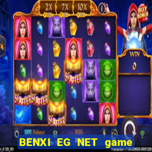 BENXI EG NET game bài Đỏ Mẹo