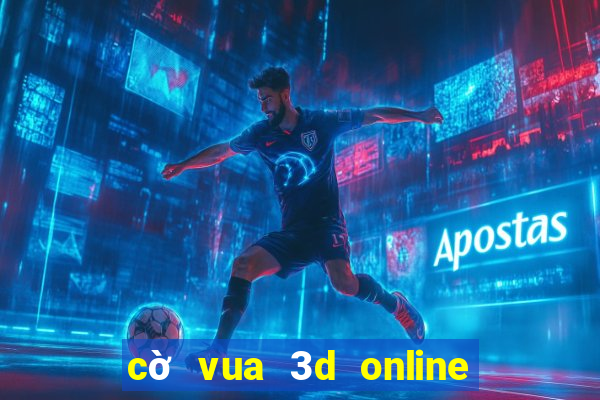 cờ vua 3d online người thật