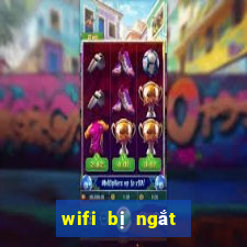 wifi bị ngắt kết nối liên tục