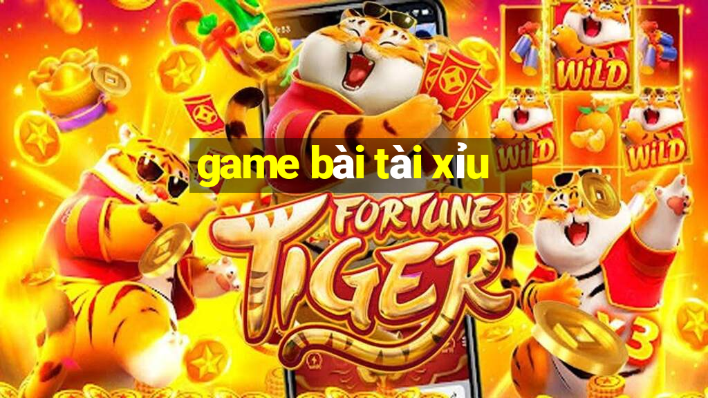 game bài tài xỉu