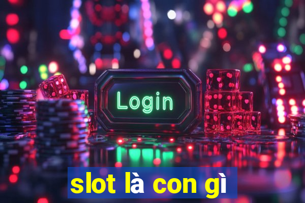 slot là con gì