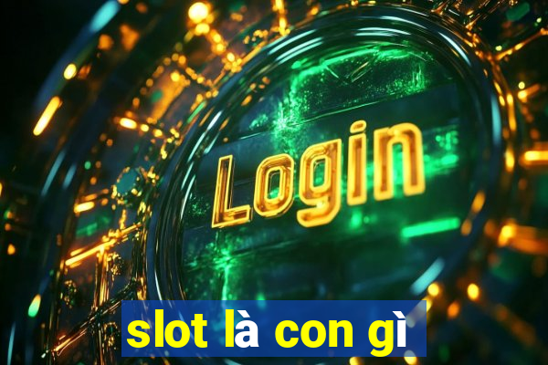 slot là con gì