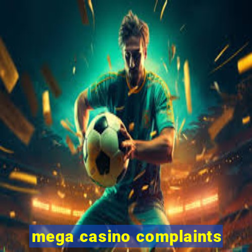 mega casino complaints