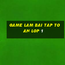 game lam bai tap toan lop 1